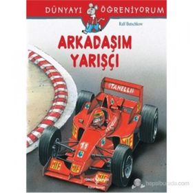 Dünyayı Öğreniyorum - Arkadaşım Yarışçı - Ralf Butschkow - İş Bankası Yayınları