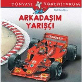 Dünyayı Öğreniyorum - Arkadaşım Yarışçı - Ralf Butschkow - İş Bankası Yayınları