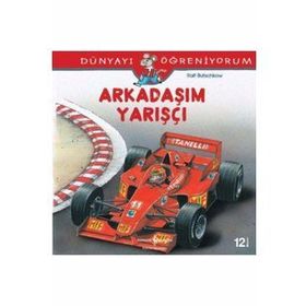 Dünyayı Öğreniyorum - Arkadaşım Yarışçı - Ralf Butschkow - İş Bankası Yayınları