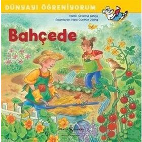 Dünyayı Öğreniyorum - Bahçede