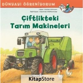 Dünyayı Öğreniyorum - Çiftlikteki Tarım Makineleri - Monika Wittmann