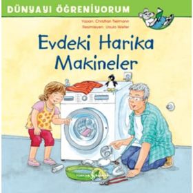 Dünyayı Öğreniyorum - Evdeki Harika Makineler
