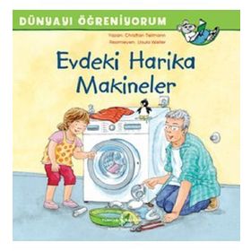Dünyayı Öğreniyorum - Evdeki Harika Makineler