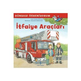 Dünyayı Öğreniyorum - İtfaiye Araçları - İş Bankası Kültür Yayınları
