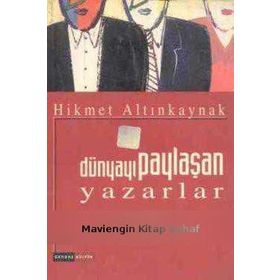 Dünyayı Paylaşan Yazarlar-Hikmet Altınkaynak
