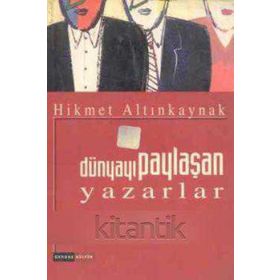 Dünyayı Paylaşan Yazarlar-Hikmet Altınkaynak