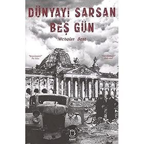 Dünyayı Sarsan Beş Gün - Nicholas Best