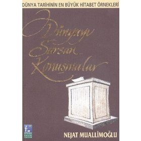 DÜNYAYI SARSAN KONUŞMALAR DÜNYA TARIHININ EN BÜYÜK HITABET ÖRNEKLERİ - NEJAT MUALLİMOĞLU
