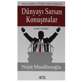 DÜNYAYI SARSAN KONUŞMALAR DÜNYA TARIHININ EN BÜYÜK HITABET ÖRNEKLERİ - NEJAT MUALLİMOĞLU