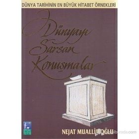 DÜNYAYI SARSAN KONUŞMALAR DÜNYA TARIHININ EN BÜYÜK HITABET ÖRNEKLERİ - NEJAT MUALLİMOĞLU