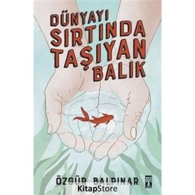 Dünyayı Sırtında Taşıyan Balık - Özgür Balpınar