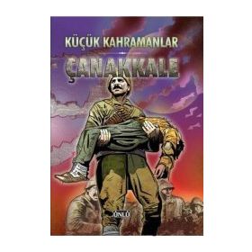 Dünyayı Sırtlayan Yiğitler - Çanakkale’nin Kahramanları 2 - İsmail Bilgin