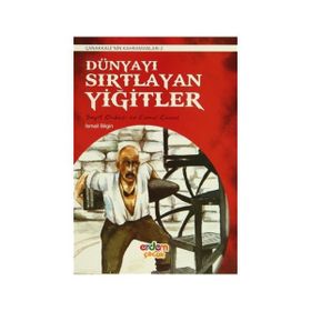 Dünyayı Sırtlayan Yiğitler - Çanakkale’nin Kahramanları 2 - İsmail Bilgin