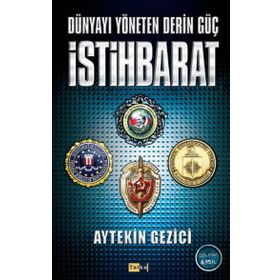 DÜNYAYI YÖNETEN DERIN GÜÇ İSTIHBARAT - AYTEKIN GEZICI
