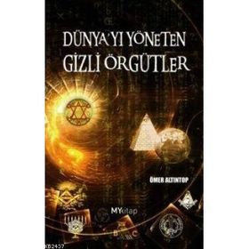 DÜNYA'YI YÖNETEN GIZLI ÖRGÜTLER - ÖMER ALTINTOP