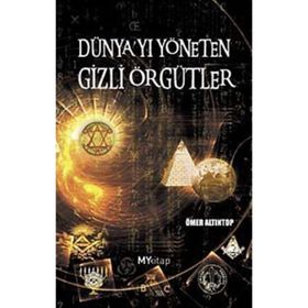 DÜNYA'YI YÖNETEN GIZLI ÖRGÜTLER - ÖMER ALTINTOP