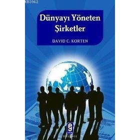 DÜNYAYI YÖNETEN ŞİRKETLER - DAVID C. KORTEN