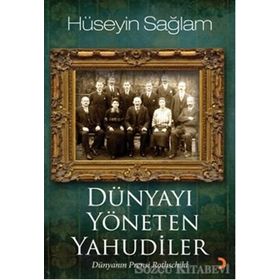 DÜNYAYI YÖNETEN YAHUDILER DÜNYANIN PRENSI ROTHSCHILD - HÜSEYİN SAĞLAM
