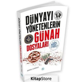 Dünyayı Yönetenlerin Günah Dosyaları - İsmail Çorbacı