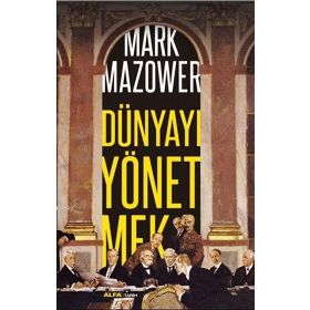 Dünyayı Yönetmek - Mark Mazower