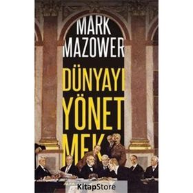 Dünyayı Yönetmek - Mark Mazower
