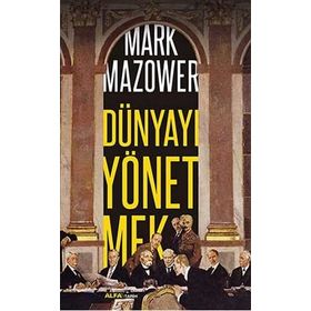 Dünyayı Yönetmek - Mark Mazower