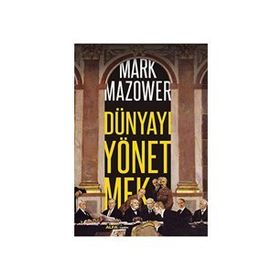Dünyayı Yönetmek - Mark Mazower