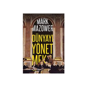 Dünyayı Yönetmek - Mark Mazower