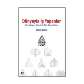 Dünyayla İş Yapanlar - Koç Üniversitesi Yayınları