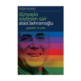 Dünyayla Söyleşen Şair Ataol Behramoğlu - Figen Yılmaz