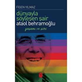 Dünyayla Söyleşen Şair Ataol Behramoğlu - Figen Yılmaz