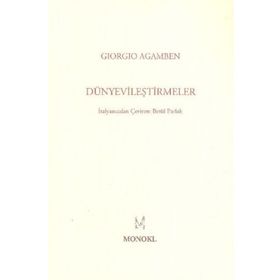 Dünyevileştirmeler - Giorgio Agamben
