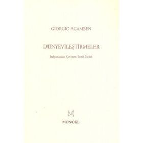 Dünyevileştirmeler - Giorgio Agamben