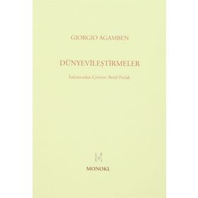 Dünyevileştirmeler - Giorgio Agamben