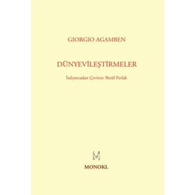 Dünyevileştirmeler - Giorgio Agamben