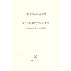 Dünyevileştirmeler - Giorgio Agamben