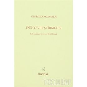 Dünyevileştirmeler - Giorgio Agamben