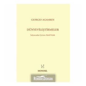 Dünyevileştirmeler - Giorgio Agamben