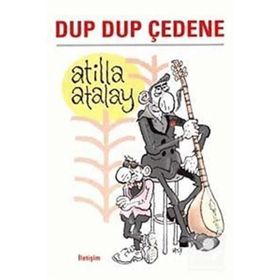 Dup Dup Çedene - Atilla Atalay