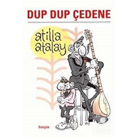 Dup Dup Çedene - Atilla Atalay