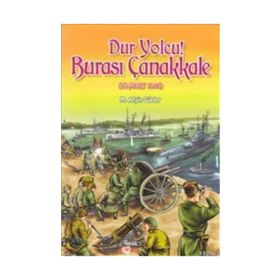 DUR YOLCU! BURASI ÇANAKKALE (18 MART 1915) - M. AFŞİN GÜRLER