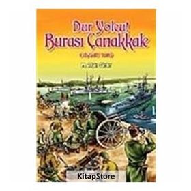 DUR YOLCU! BURASI ÇANAKKALE (18 MART 1915) - M. AFŞİN GÜRLER