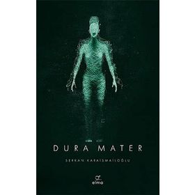 Dura Mater 3. Kitap - Serkan Karaismailoğlu