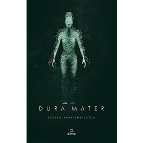 Dura Mater 3. Kitap - Serkan Karaismailoğlu