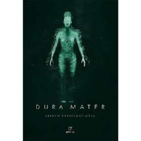 Dura Mater 3. Kitap - Serkan Karaismailoğlu
