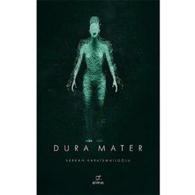 Dura Mater 3. Kitap - Serkan Karaismailoğlu