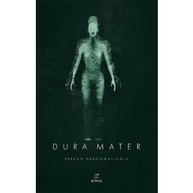 Dura Mater 3. Kitap - Serkan Karaismailoğlu