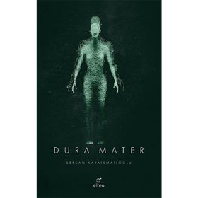 Dura Mater 3. Kitap - Serkan Karaismailoğlu