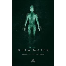 Dura Mater - Serkan Karaismailoğlu