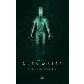 Dura Mater - Serkan Karaismailoğlu